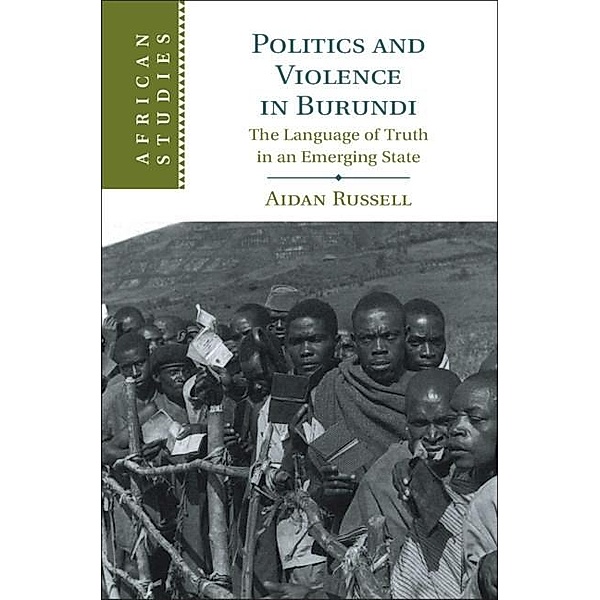 Politics and Violence in Burundi / African Studies, Aidan Russell
