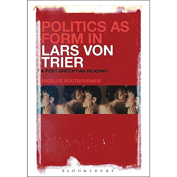 Politics as Form in Lars von Trier, Angelos Koutsourakis