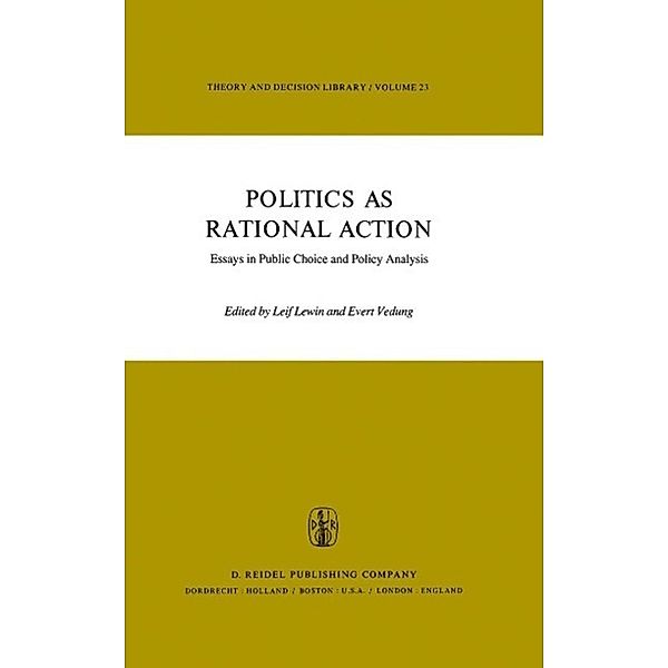 Politics as Rational Action / Theory and Decision Library Bd.23