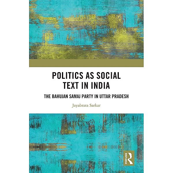 Politics as Social Text in India, Jayabrata Sarkar