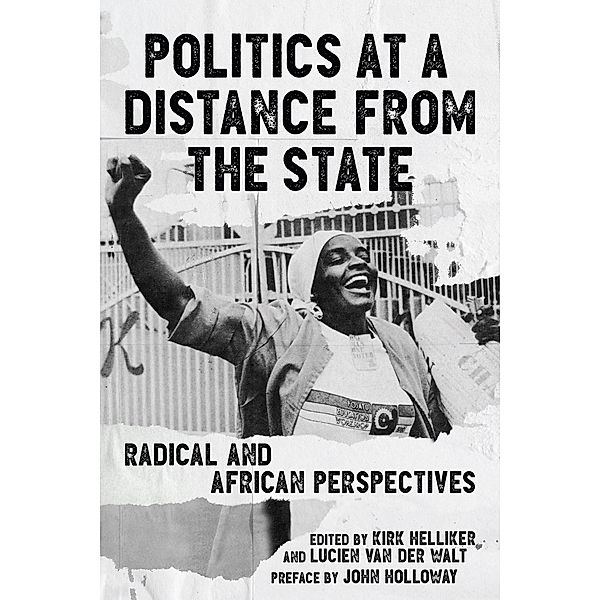 Politics at a Distance from the State / PM Press, Lucien van der Walt, Kirk Helliker