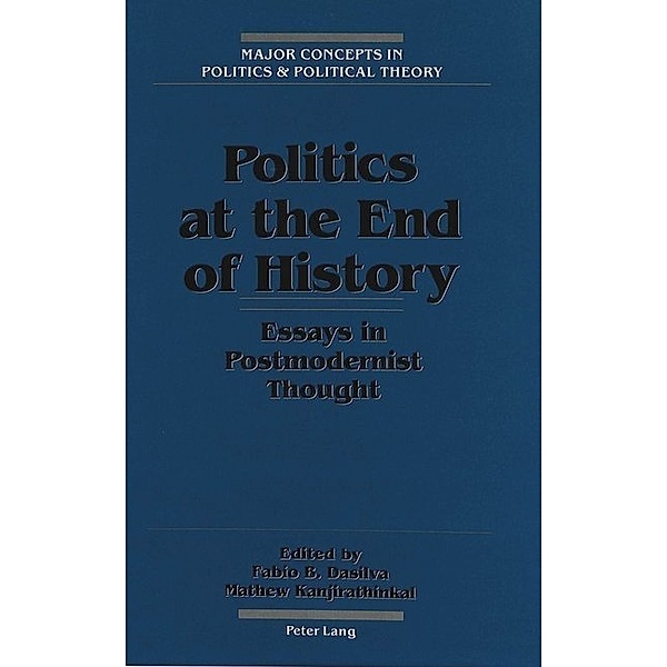 Politics at the End of History, Fabio B. Dasilva, Mathew Kanjirathinkal