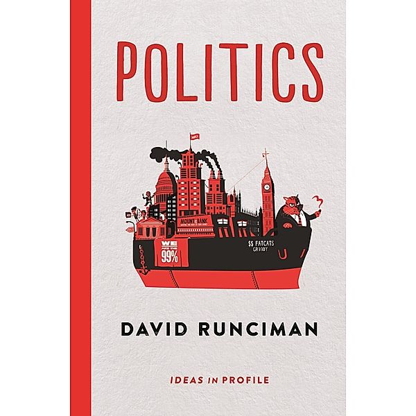 Politics: Ideas in Profile / Ideas in Profile - small books, big ideas, David Runciman