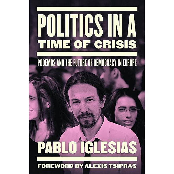 Politics in a Time of Crisis, Pablo Iglesias