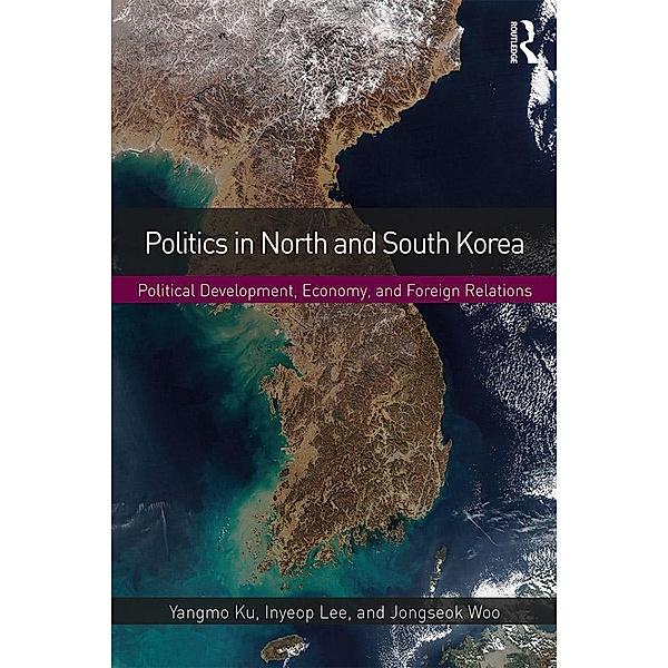 Politics in North and South Korea, Yangmo Ku, Inyeop Lee, Jongseok Woo