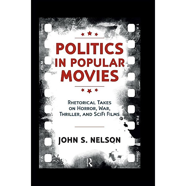 Politics in Popular Movies, John S. Nelson