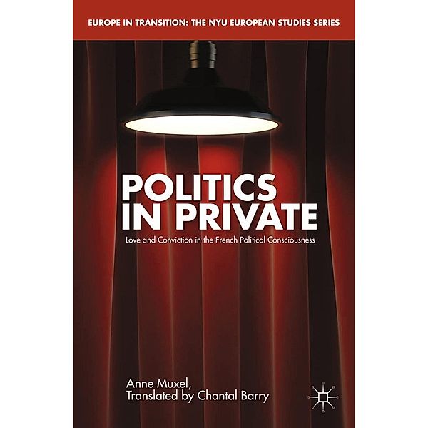 Politics in Private / Europe in Transition: The NYU European Studies Series, A. Muxel