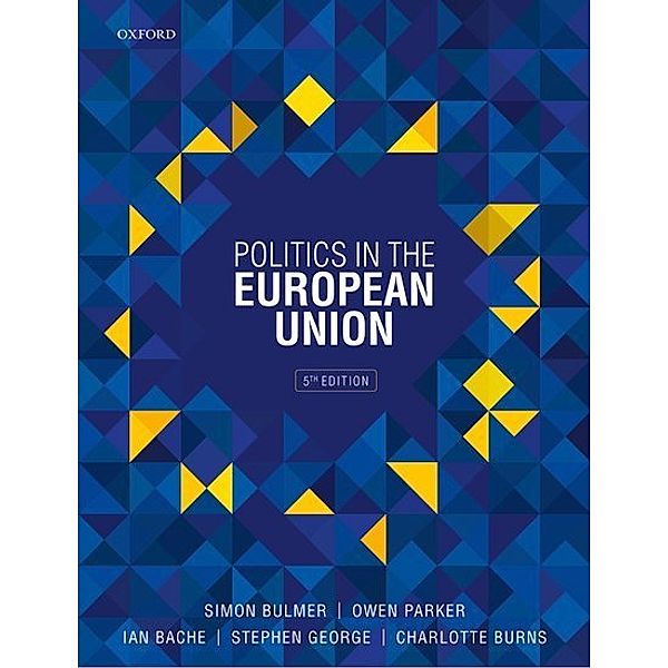 Politics in the European Union, Ian Bache, Simon Bulmer, Stephen George, Owen Parker, Charlotte Burns