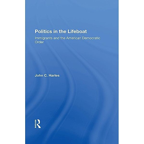 Politics In The Lifeboat, John C. Harles