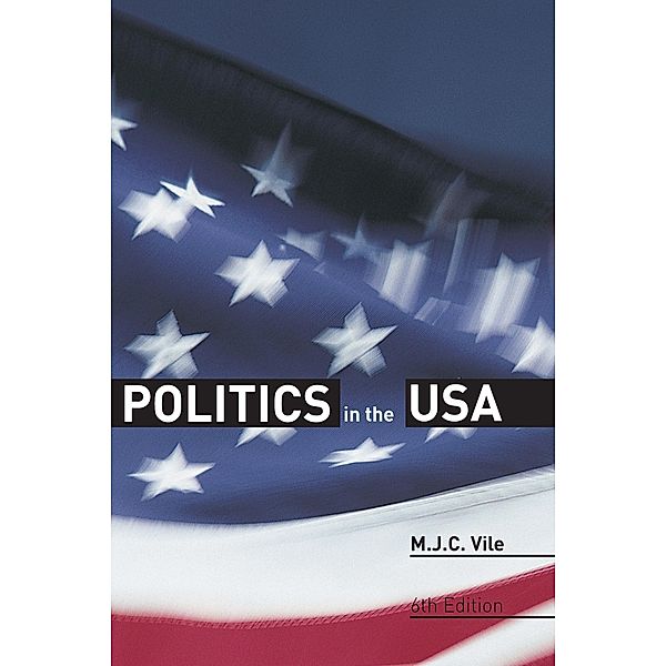 Politics in the USA, M. J. C. Vile