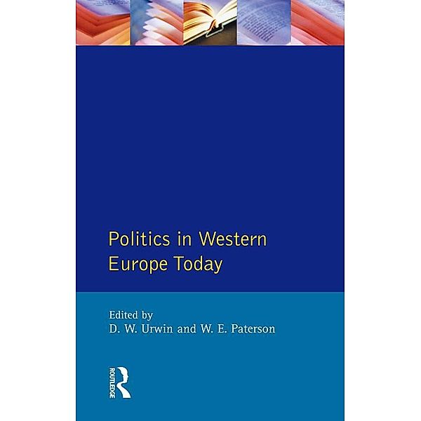 Politics in Western Europe Today, Derek W. Urwin, William E. Paterson