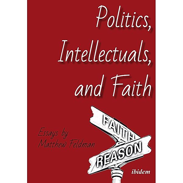 Politics, Intellectuals, and Faith, Matthew Feldman