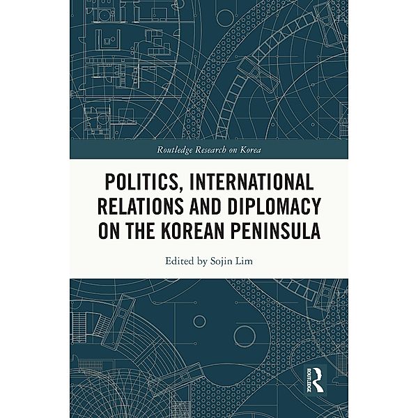 Politics, International Relations and Diplomacy on the Korean Peninsula