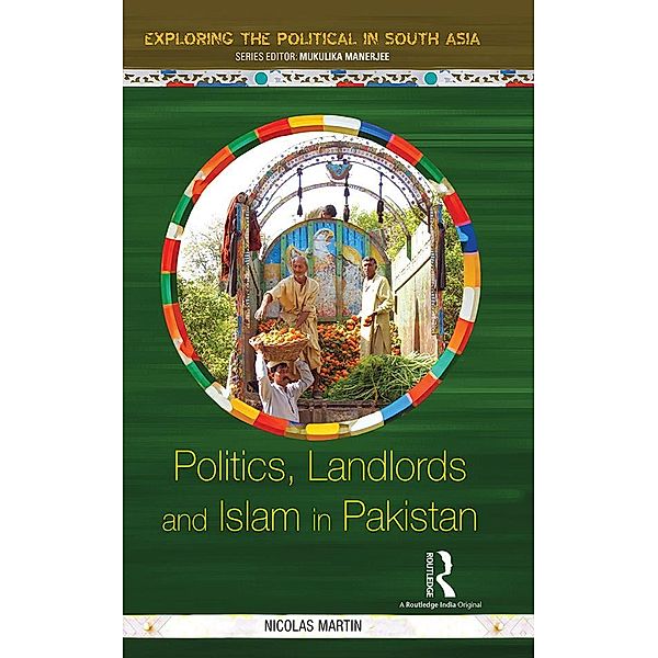 Politics, Landlords and Islam in Pakistan, Nicolas Martin