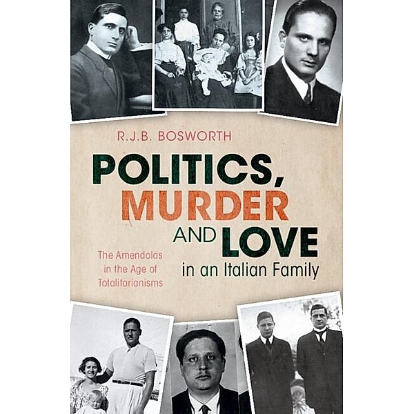 Politics, Murder and Love in an Italian Family, R. J. B. Bosworth