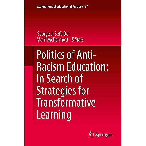 Politics of Anti-Racism Education: In Search of Strategies for Transformative Learning / Explorations of Educational Purpose Bd.27