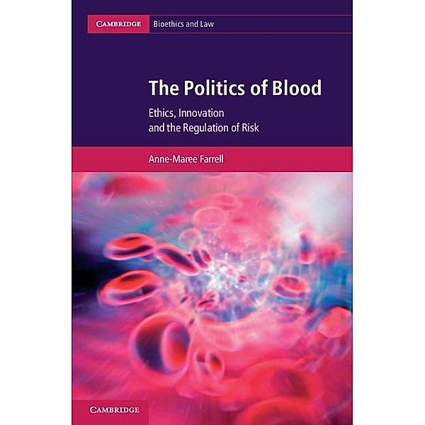 Politics of Blood / Cambridge Bioethics and Law, Anne-Maree Farrell