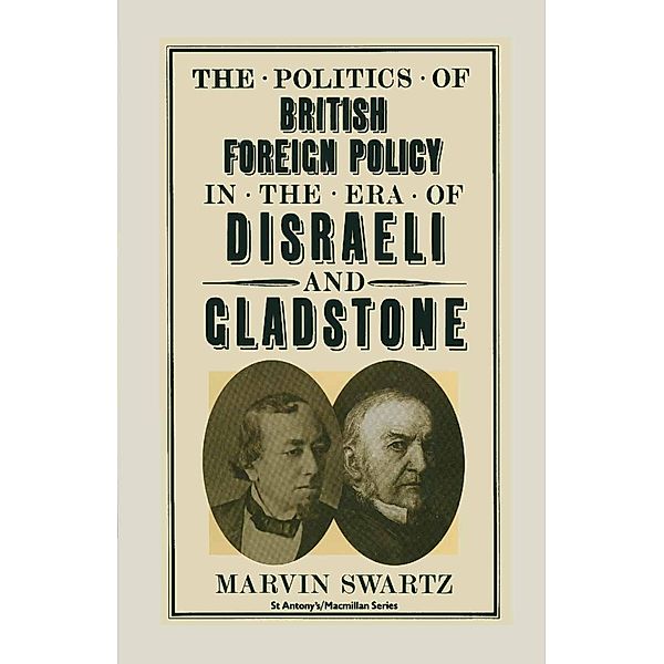 Politics Of British Foreign Policy In The Era Of Disraeli And, Marvin Swartz, Frank Herrmann