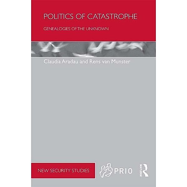 Politics of Catastrophe, Claudia Aradau, Rens van Munster