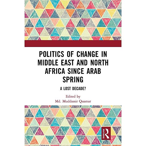 Politics of Change in Middle East and North Africa since Arab Spring