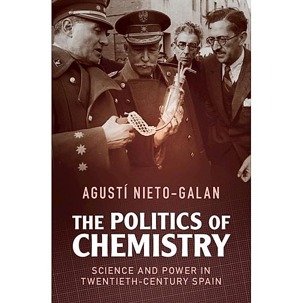 Politics of Chemistry / Science in History, Agusti Nieto-Galan