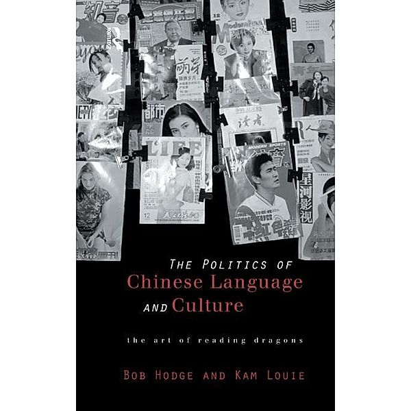 Politics of Chinese Language and Culture, Bob Hodge, Kam Louie