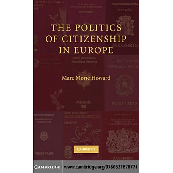 Politics of Citizenship in Europe, Marc Morje Howard