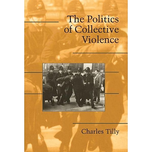 Politics of Collective Violence, Charles Tilly