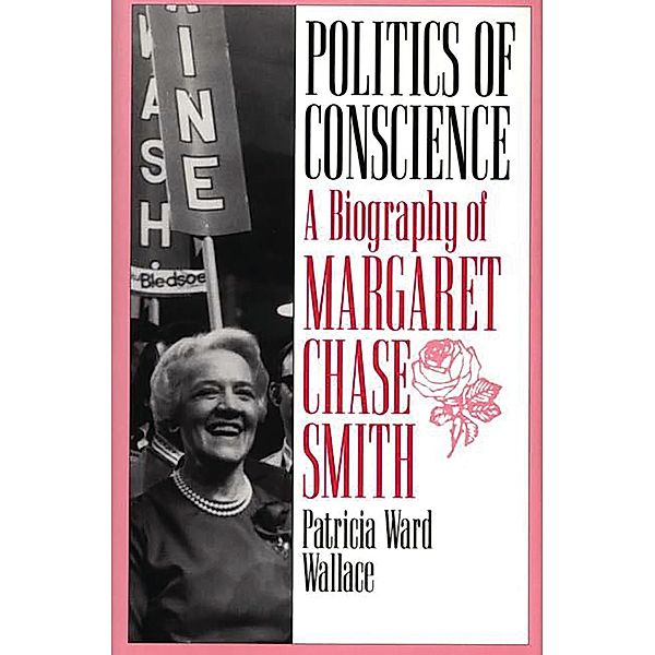 Politics of Conscience, Patricia Ward Wallace