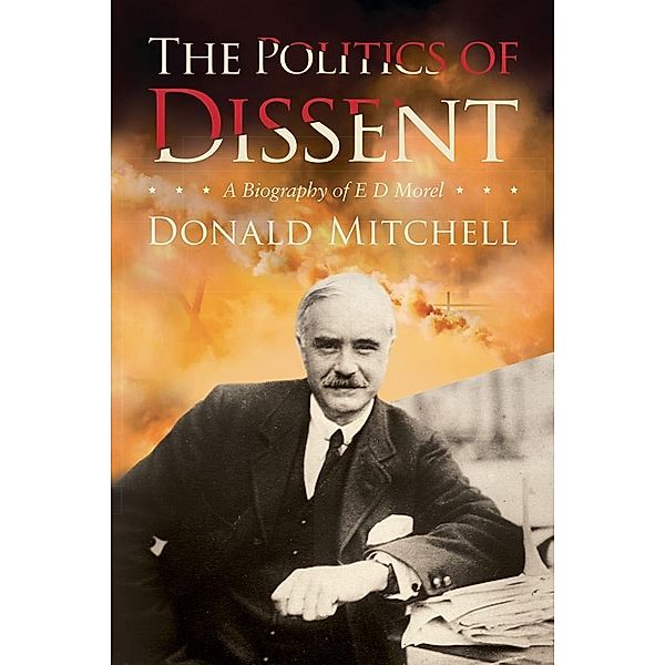 Politics of Dissent, The / SilverWood Books, Donald MitchellA