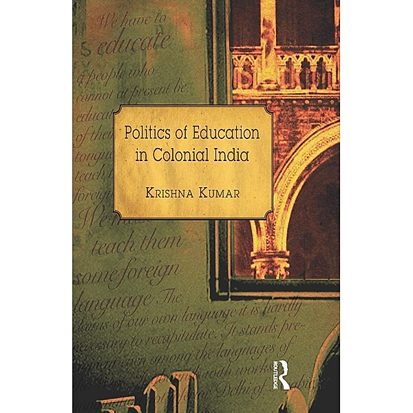 Politics of Education in Colonial India, Krishna Kumar