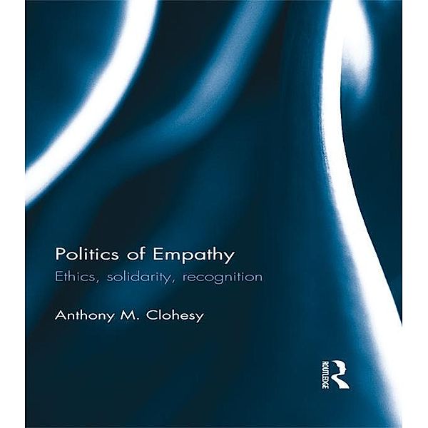 Politics of Empathy, Anthony M. Clohesy