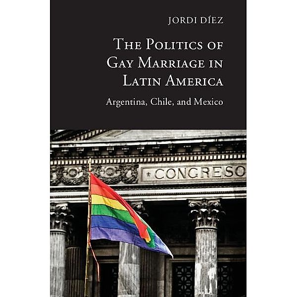 Politics of Gay Marriage in Latin America, Jordi Diez