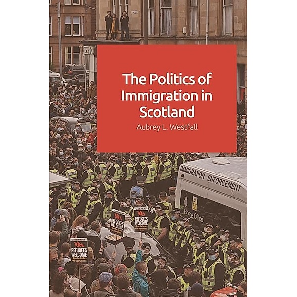 Politics of Immigration in Scotland, Aubrey Westfall
