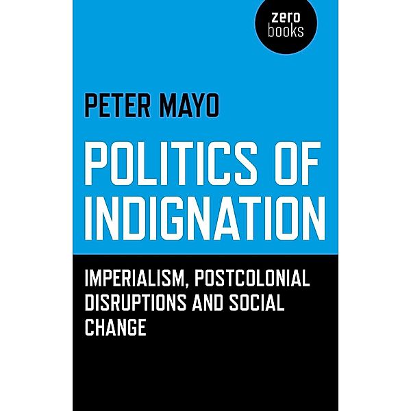 Politics of Indignation, Peter Mayo