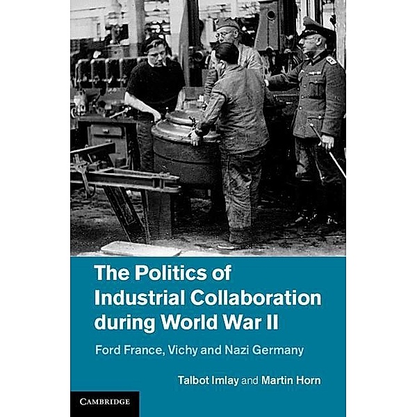 Politics of Industrial Collaboration during World War II, Martin Horn