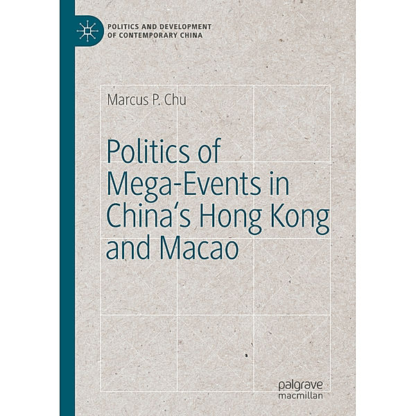 Politics of Mega-Events in China's Hong Kong and Macao, Marcus P. Chu
