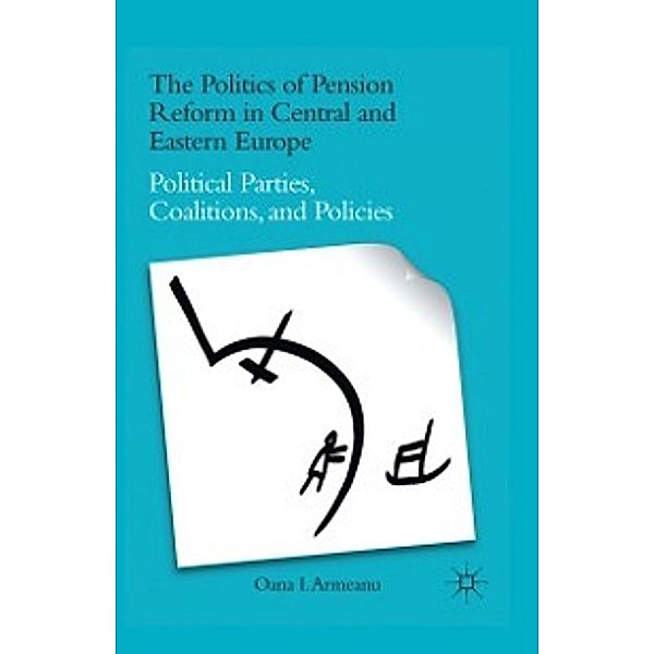 Politics of Pension Reform in Central and Eastern Europe, Oana Armeanu