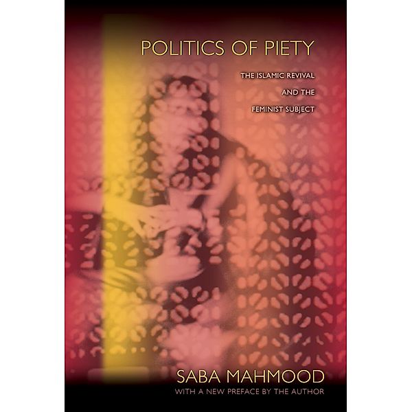 Politics of Piety, Saba Mahmood