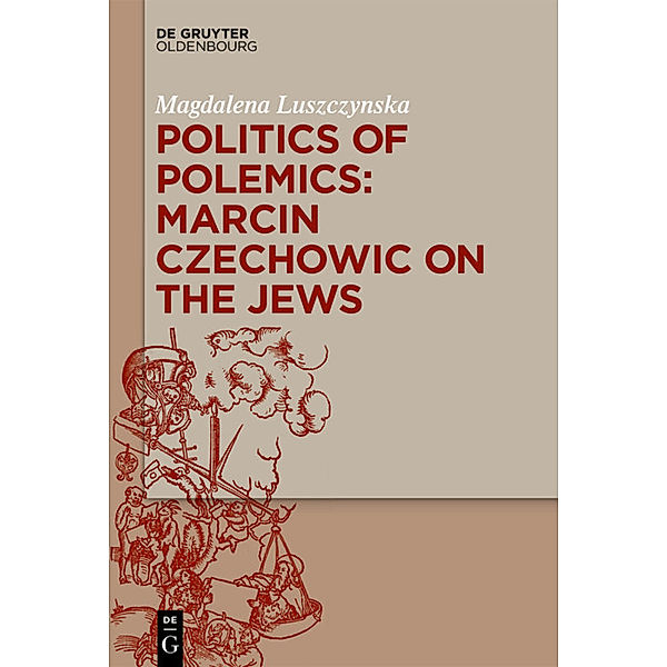 Politics of Polemics: Marcin Czechowic on the Jews, Magdalena Luszczynska
