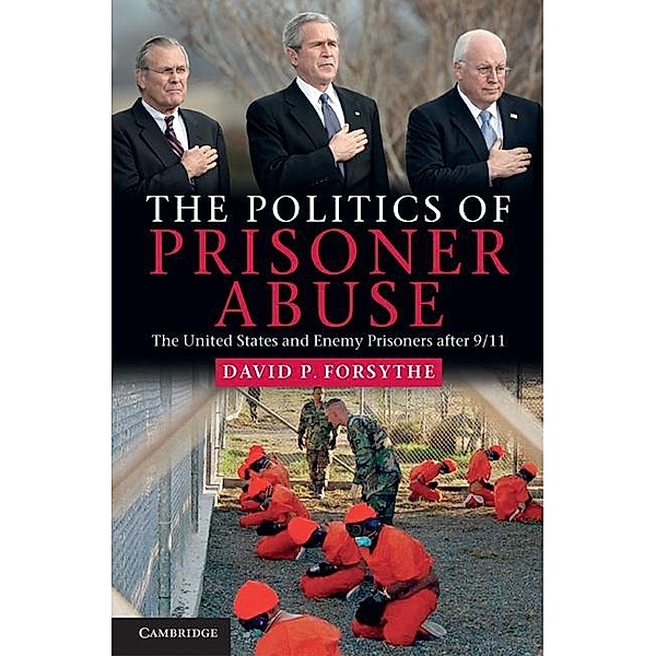 Politics of Prisoner Abuse, David P. Forsythe