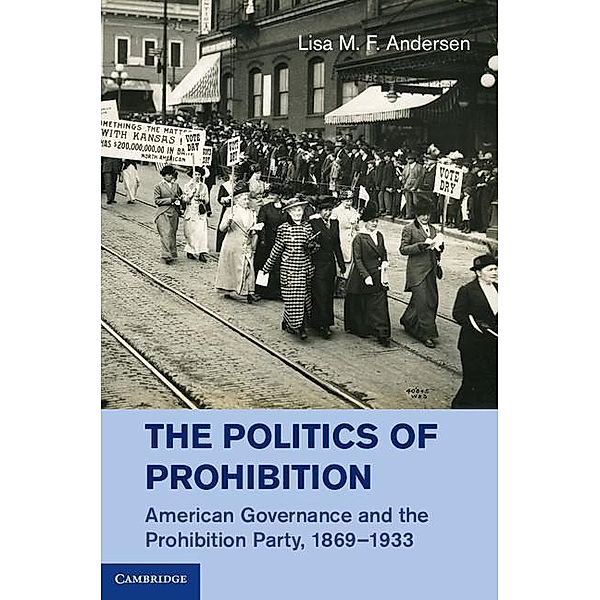 Politics of Prohibition, Lisa M. F. Andersen
