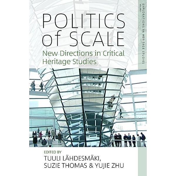 Politics of Scale / Explorations in Heritage Studies Bd.1
