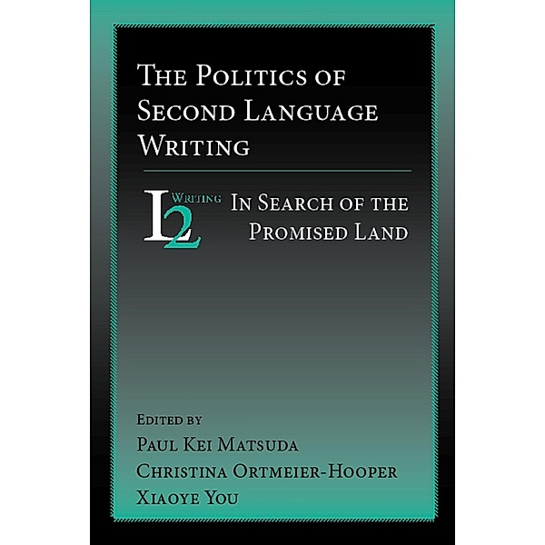 Politics of Second Language Writing, The / Second Language Writing