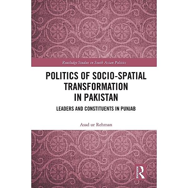Politics of Socio-Spatial Transformation in Pakistan, Asad Rehman