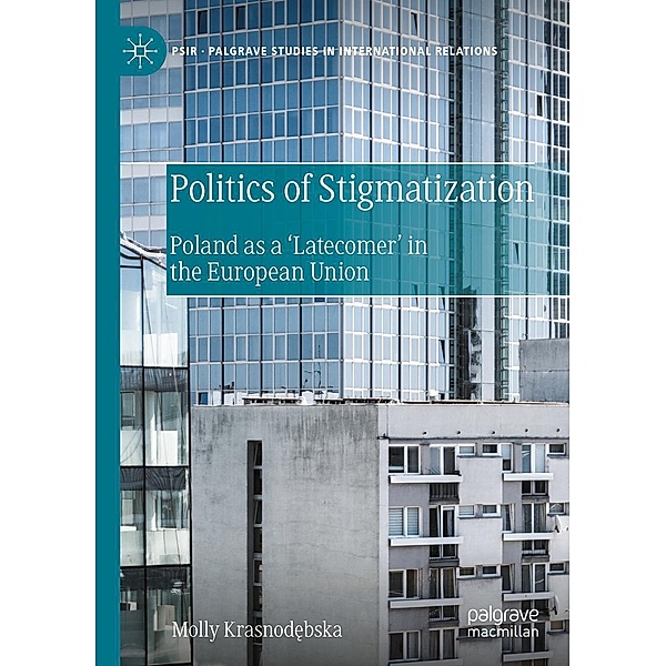 Politics of Stigmatization / Palgrave Studies in International Relations, Molly Krasnodebska