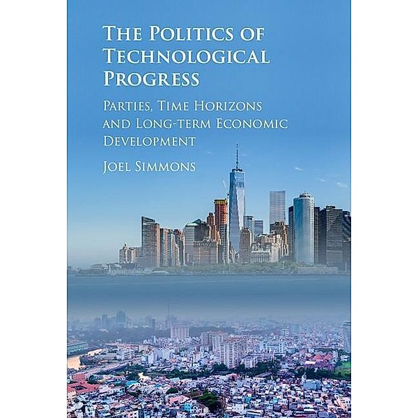 Politics of Technological Progress, Joel W. Simmons