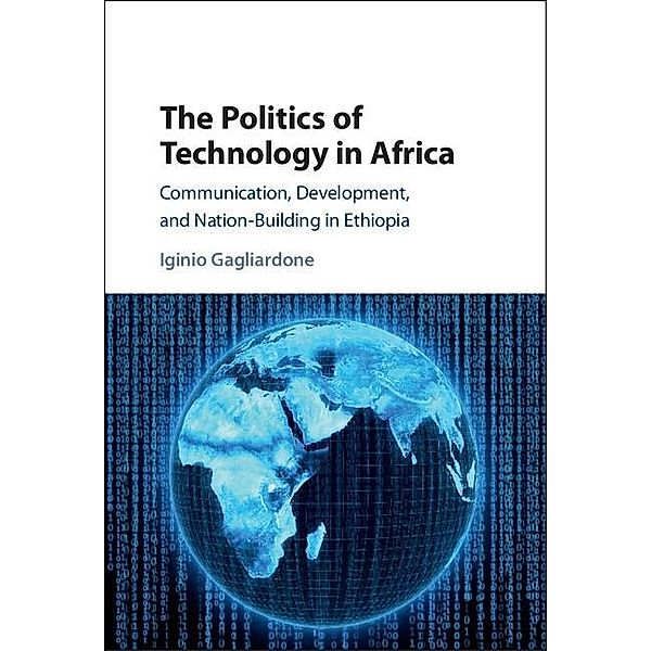 Politics of Technology in Africa, Iginio Gagliardone