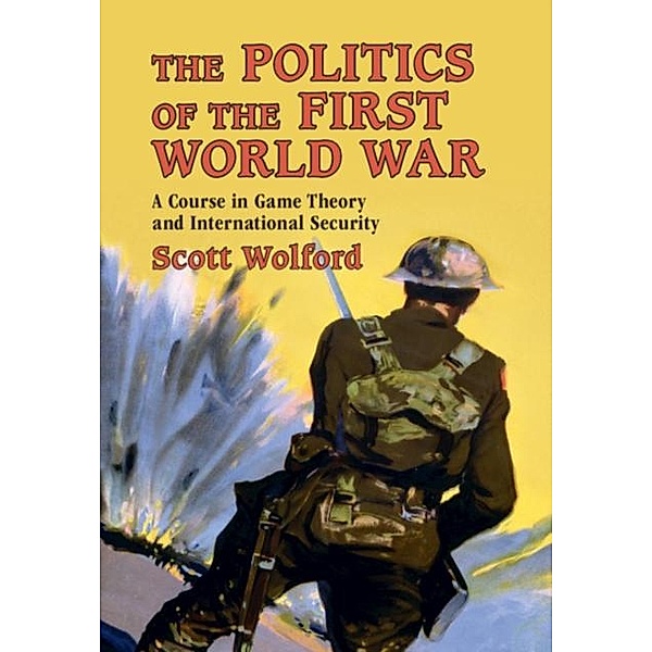 Politics of the First World War, Scott Wolford