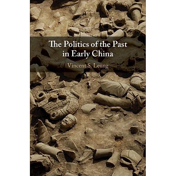 Politics of the Past in Early China, Vincent S. Leung